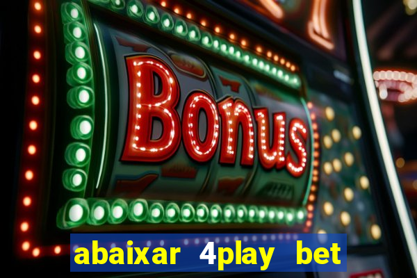 abaixar 4play bet baixar app